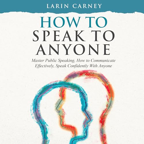 How to Speak to Anyone by Larin Carney episode artwork