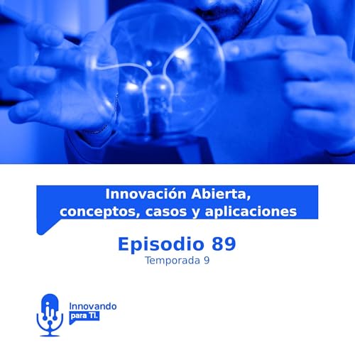 Innovaci&oacute;n Abierta, conceptos, casos y aplicaciones