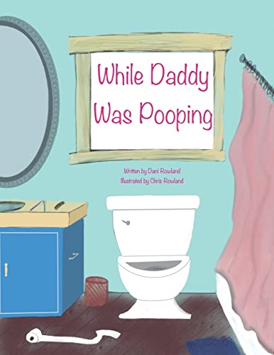 Image of While Daddy Was Pooping