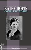 Complete Works of Kate Chopin