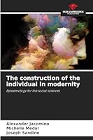 The construction of the individual in modernity 6208893933 Book Cover