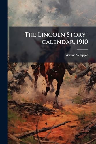 The Lincoln Story-calendar, 1910