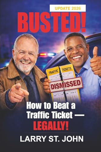 BUSTED!: How to Beat a Traffic Ticket, LEGALLY!