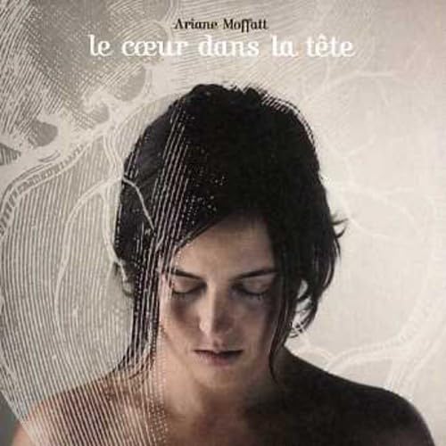 Le coeur dans la tête [Audio CD] Ariane Moffatt