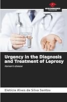 Urgency in the Diagnosis and Treatment of Leprosy: Hansen's disease 6207826639 Book Cover