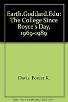 Earth.Goddard.Edu: The College Since Royce's Day, 1969-1989 0912362227 Book Cover