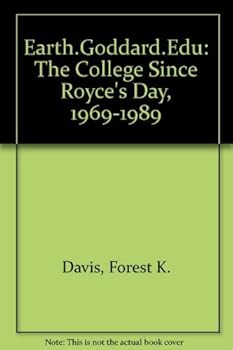 Hardcover Earth.Goddard.Edu: The College Since Royce's Day, 1969-1989 Book