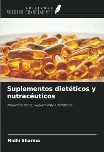 Suplementos dietéticos y nutracéuticos: Neutracéuticos, Suplementos dietéticos