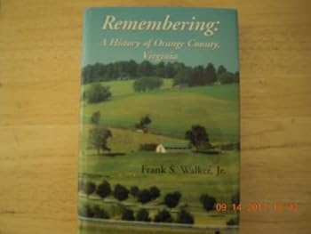 Hardcover Remembering: A History of Orange County, Virginia Book