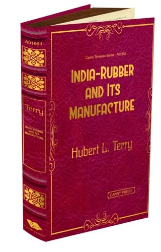 Buy India-Rubber and Its Manufacture Book Online at Low Prices in India ...