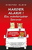 Marder Alarm! Ein mörderischer Sommer: Marder-Hunde-Katzen-Krimi (Tierkrimi-Trilogie 3)
