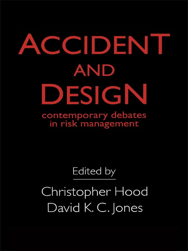 Accident And Design: Contemporary Debates On Risk Management