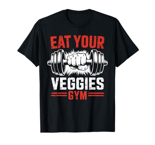 Eat Your Veggies Gym Fitness Workout Motivation T-Shirt