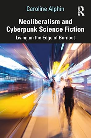 Buy Neoliberalism and Cyberpunk Science Fiction — BookShops.in