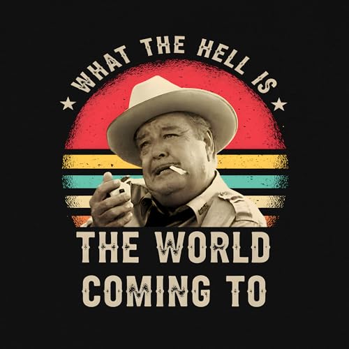 Buford T. Justice What The Hell is The World Coming to Retro T-Shirt2