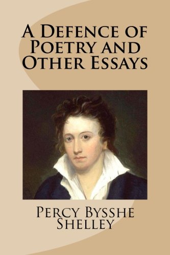 A Defence of Poetry and Other Essays 148272068X Book Cover