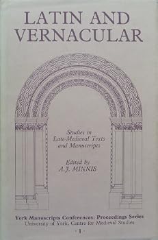 Hardcover Latin and Vernacular: Studies in Late Medieval Texts and Manuscripts (York Manuscripts Conferences Proceedings Series) Book