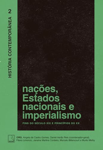 História Contemporânea: Nações, Estados nacionais e imperialismo (Vol. 2) (História Contemporanêa)