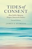 Tides of Consent: How Public Opinion Shapes American Politics