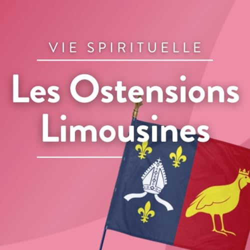 Les ostensions limousines Podcast Por  arte de portada