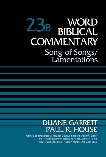 Song of Songs and Lamentations, Volume 23B (23) (Word Biblical Commentary)