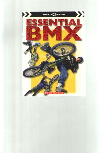 Essential BMX (Twenty 4 Sevens) 0439681049 Book Cover