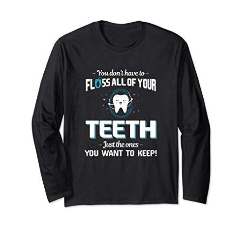 Don't Floss All Dental Hygienists Dentist Gifts Long Sleeve