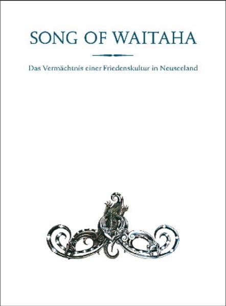 Song of Waitaha: Das Vermächtnis einer Friedenskultur in Neuseeland