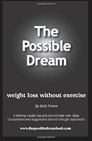 The Possible Dream: weight loss without exercise 1449584969 Book Cover