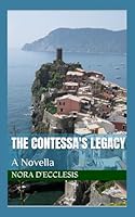 The Contessa's Legacy: A Novella 1733020160 Book Cover