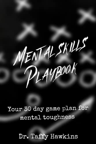 Mental Skills Playbook: Your 30 Day Game Plan For Mental Toughness