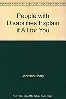 People With Disabilities Explain It All for You: Your Guide to the Public Accommodations Requirements of the Americans With Disabilities Act 0962706426 Book Cover
