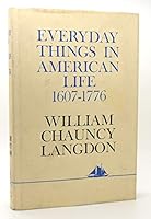EVERYDAY THINGS IN AMERICAN LIFE, 1607-1676 (Everyday Things, 1607-1676) 0684174154 Book Cover