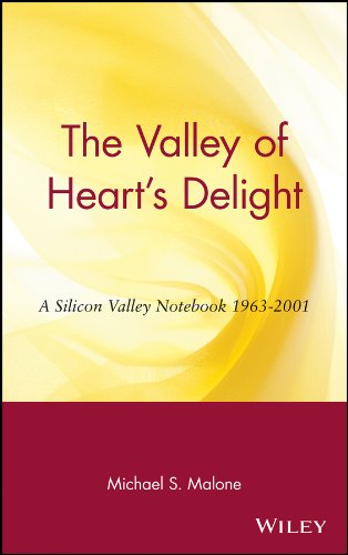 The Valley of Heart's Delight - A Silicon Valley Notebook 1963-2001