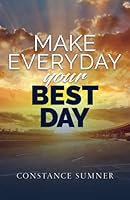 Make Every Day Your Best Day 1737535203 Book Cover