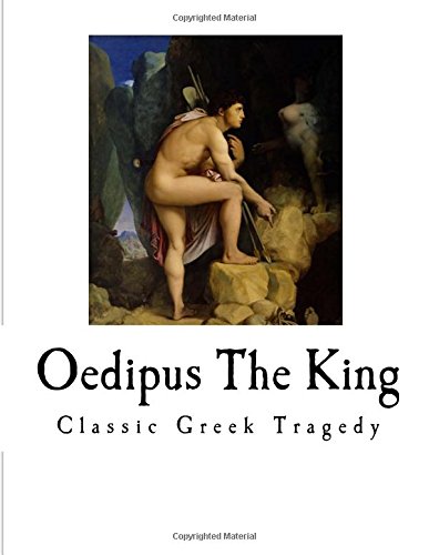 Oedipus The King: Sophocles (Classic Greek Trag... 1722249668 Book Cover