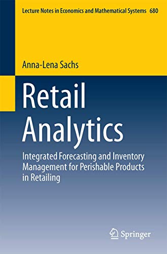 Retail Analytics: Integrated Forecasting and Inventory Management for Perishable Products in Retailing: 680 (Lecture Notes in Economics and Mathematical Systems) view 2