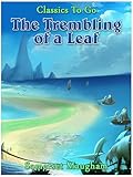 The Trembling of a Leaf (Classics To Go)