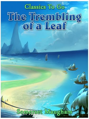 The Trembling of a Leaf (Classics To Go)