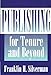 Publishing for Tenure and Beyond