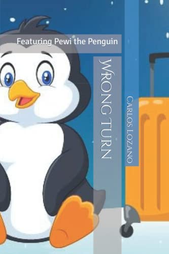 Wrong Turn: featuring Pewi the Penguin