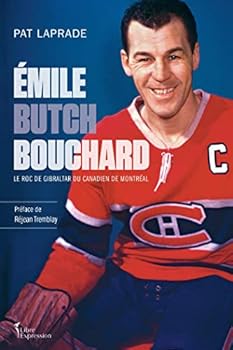 Paperback EMILE "BUTCH" BOUCHARD. LE ROC DE GIBRALTAR DU CANADIEN DE MONTRE [French] Book
