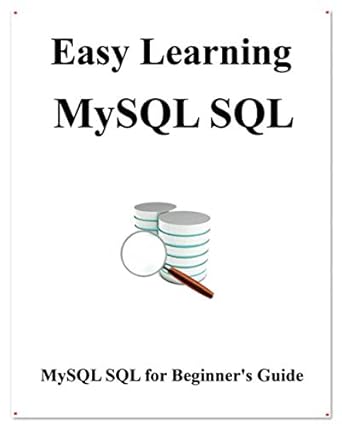 Easy Learning MySQL SQL: SQL for Beginner's Guide : Amazon.in: Books