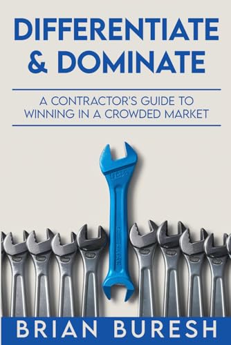 Differentiate & Dominate: A Contractor's Guide To Winning In A Crowded Market