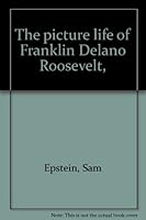 The Picture Life of Franklin Delano Roosevelt, Franklin Watts 1969 Edition B0006BYNR4 Book Cover