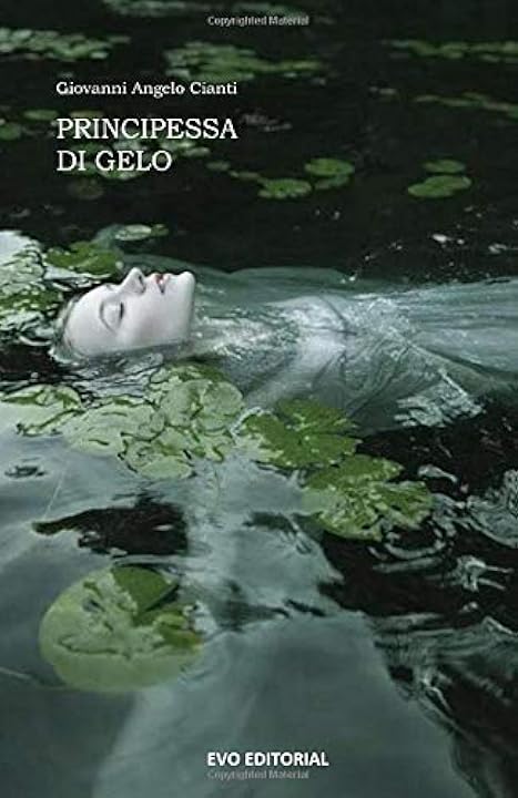 Libro Libri di giovanni cianti - principessa di gelo (italiano) copertina flessibile 979-8645229863