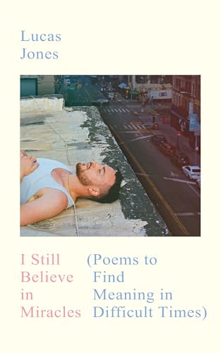 I Still Believe in Miracles: Poems to Find Meaning in Difficult Times (English Edition) für 13,93 EUR bei amazon.de Bild: I Still Believe in Miracles: Poems to Find Meaning in Difficult Times (English Edition) für 13,93 EUR bei amazon.de