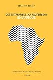 Ces entreprises qui réussissent en Afrique (French Edition)