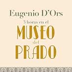 Tres horas en el Museo del Prado