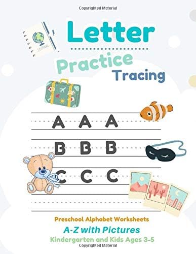 Letter Tracing Practice: Preschool Alphabet Worksheets A-Z With Pictures, Kindergarten And Kids Ages 3-5 - Light Grey Cover: Home School, Kyra: 9798643673415: Amazon.com: Books